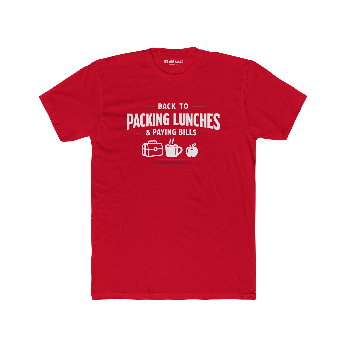 Back to Packing Lunches & Paying Bills T‑Shirt