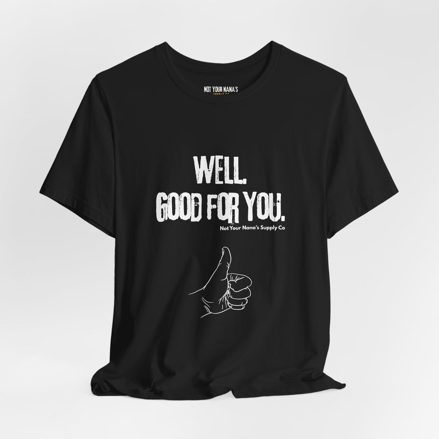 Well. Good For You. Tee