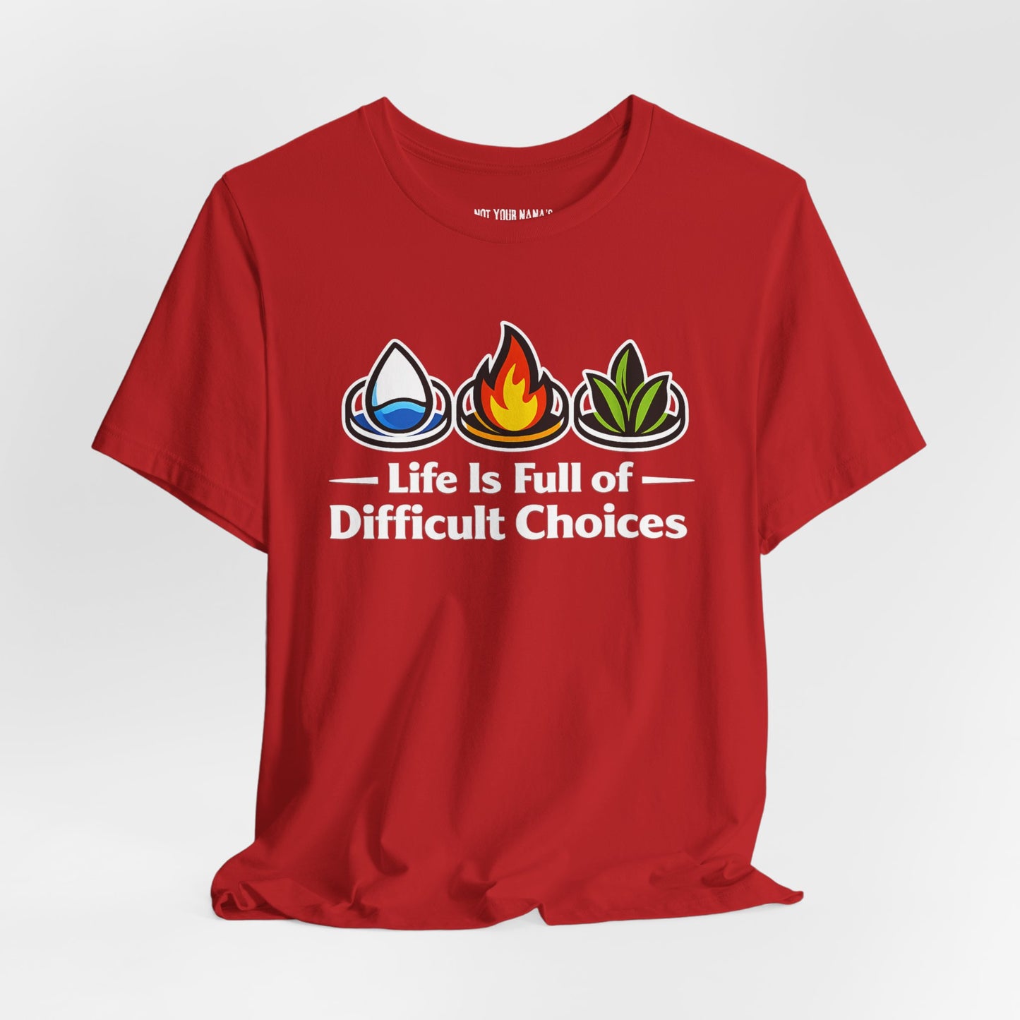 Life Is Full of Difficult Choices Tee