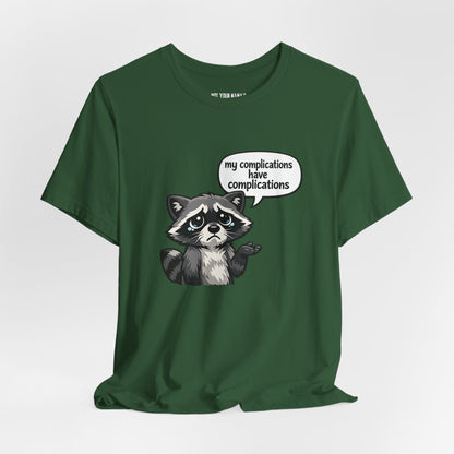 My Complications are Complicated Tee