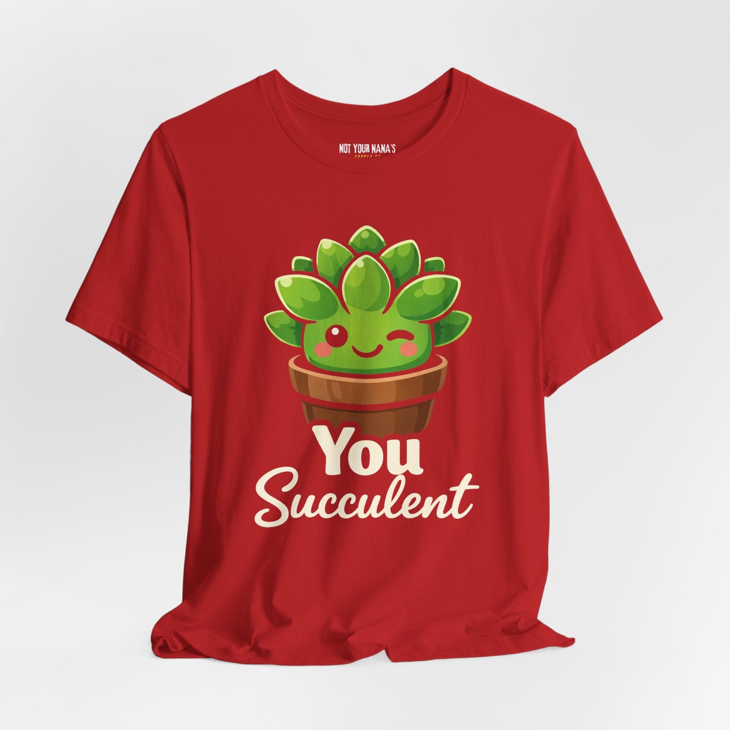 You Succ-ulent Tee