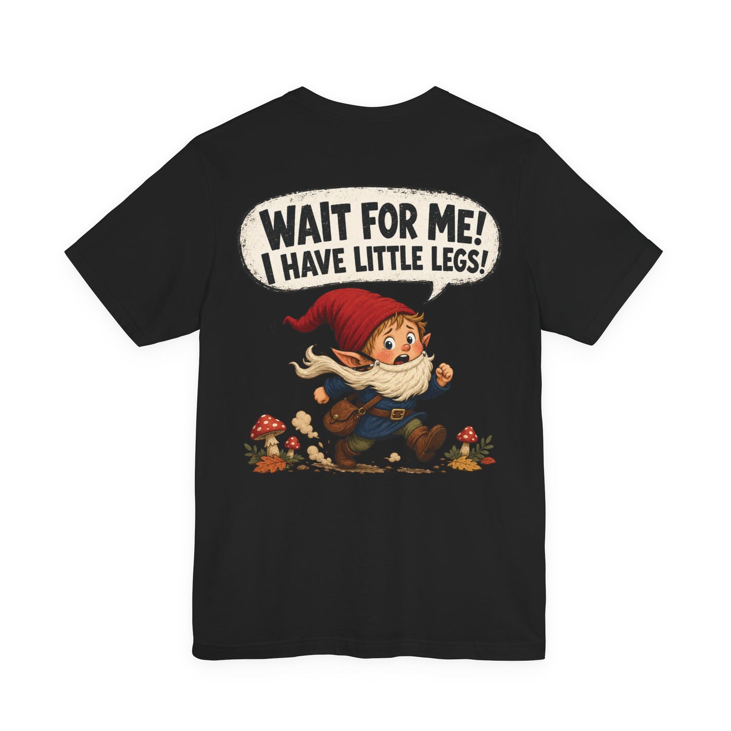 Wait For Me! I Have Little Legs! | Funny Parenting Gnome T-Shirt | Geek Parent Gift | Fantasy Family Tee