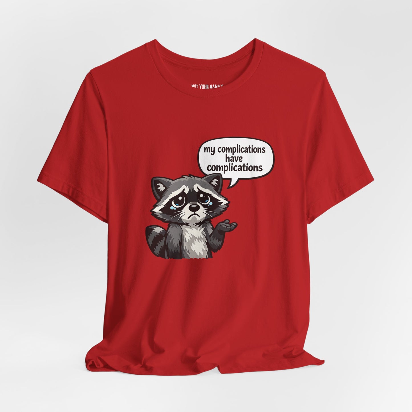 My Complications are Complicated Tee