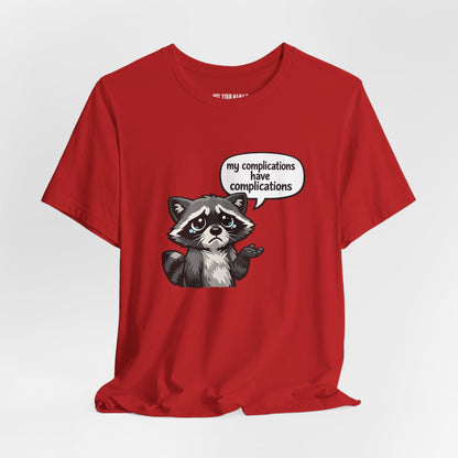 My Complications are Complicated Tee
