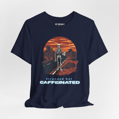 Stranded but Caffeinated Tee