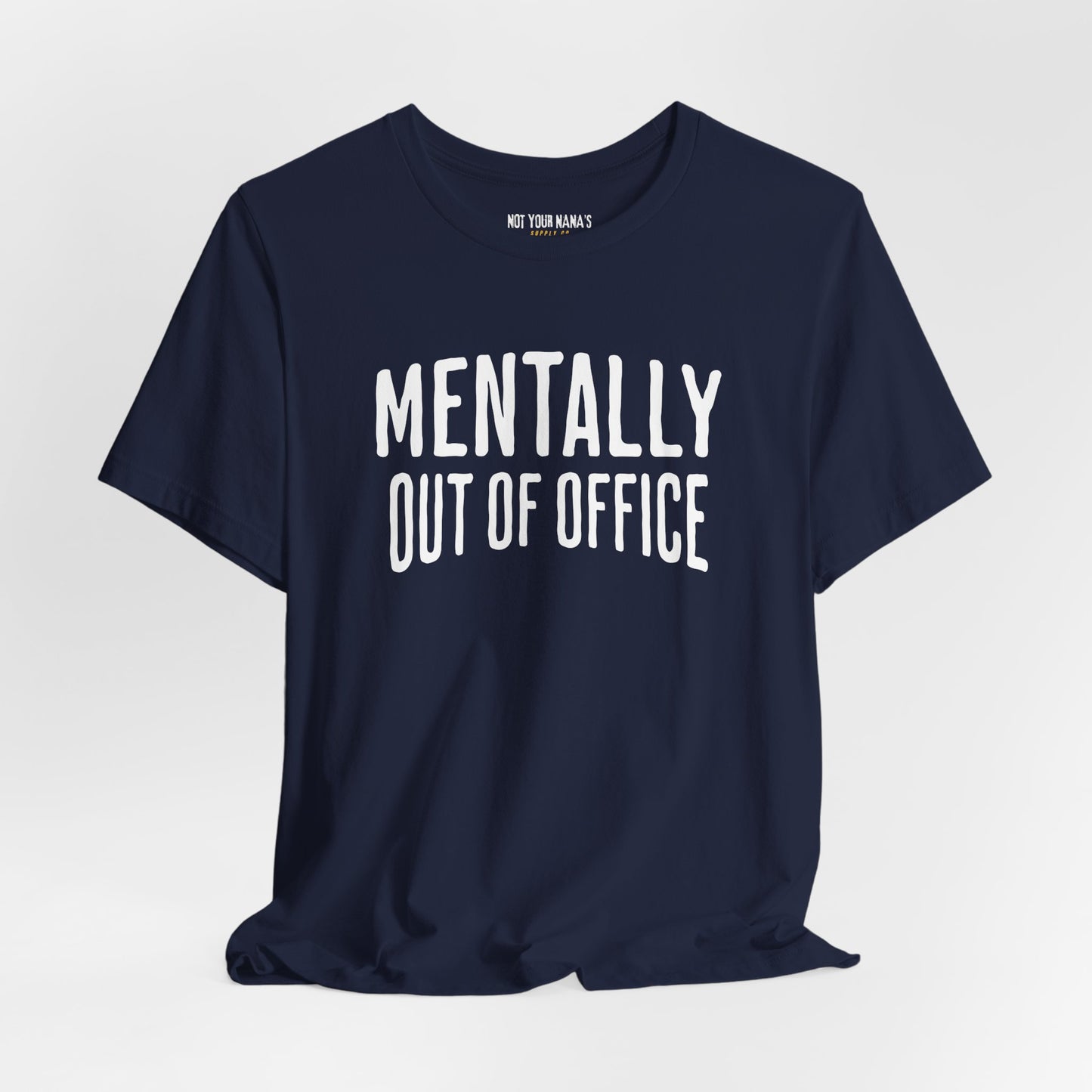 Mentally Out of Office Tee