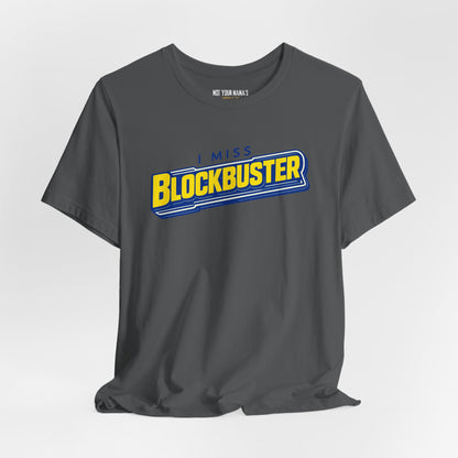 I Miss Blockbuster Tee