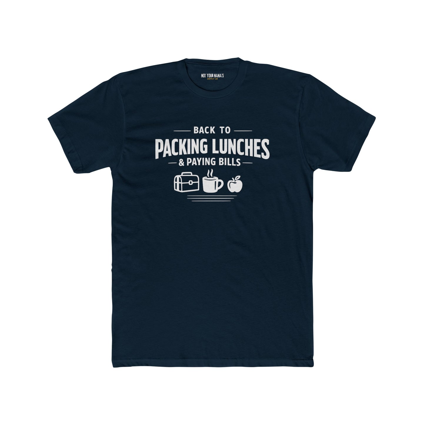 Back to Packing Lunches & Paying Bills T‑Shirt