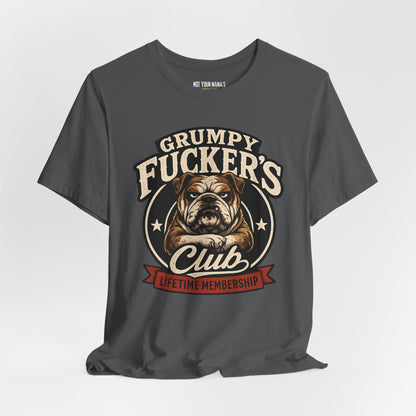 Grumpy Fucker’s Club Lifetime Membership T-Shirt