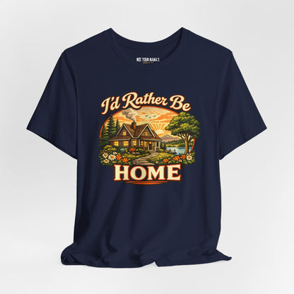 I’d Rather Be Home Tee