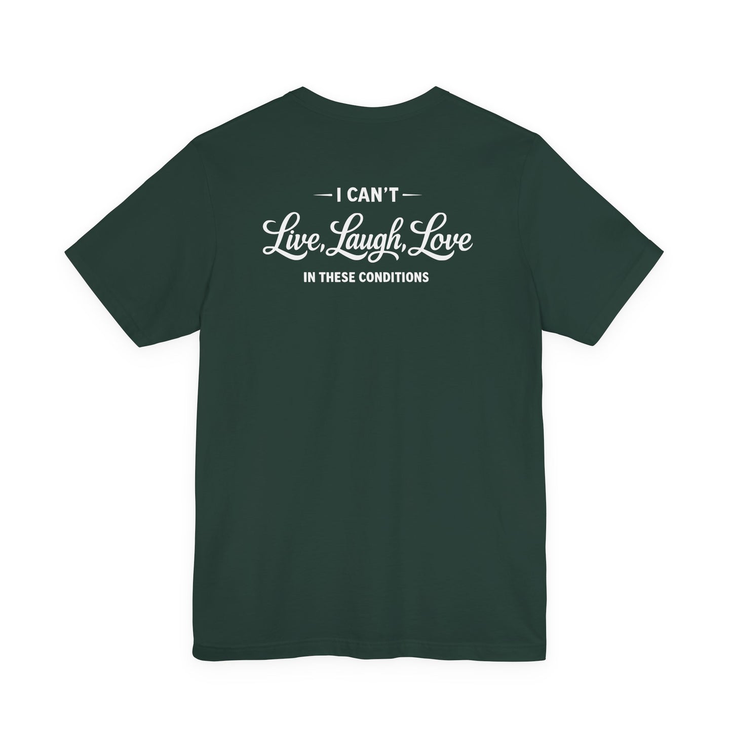 No Live Laugh Love Tee