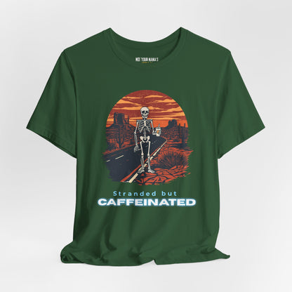 Stranded but Caffeinated Tee