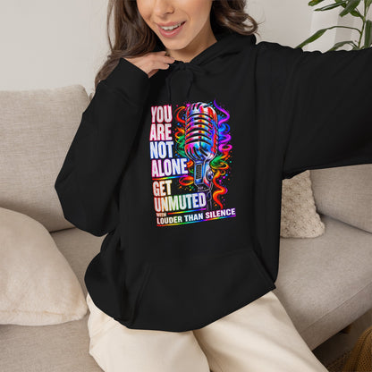 You Are Not Alone Hoodie - 'Get Unmuted' Mental Health Awareness Hoodie