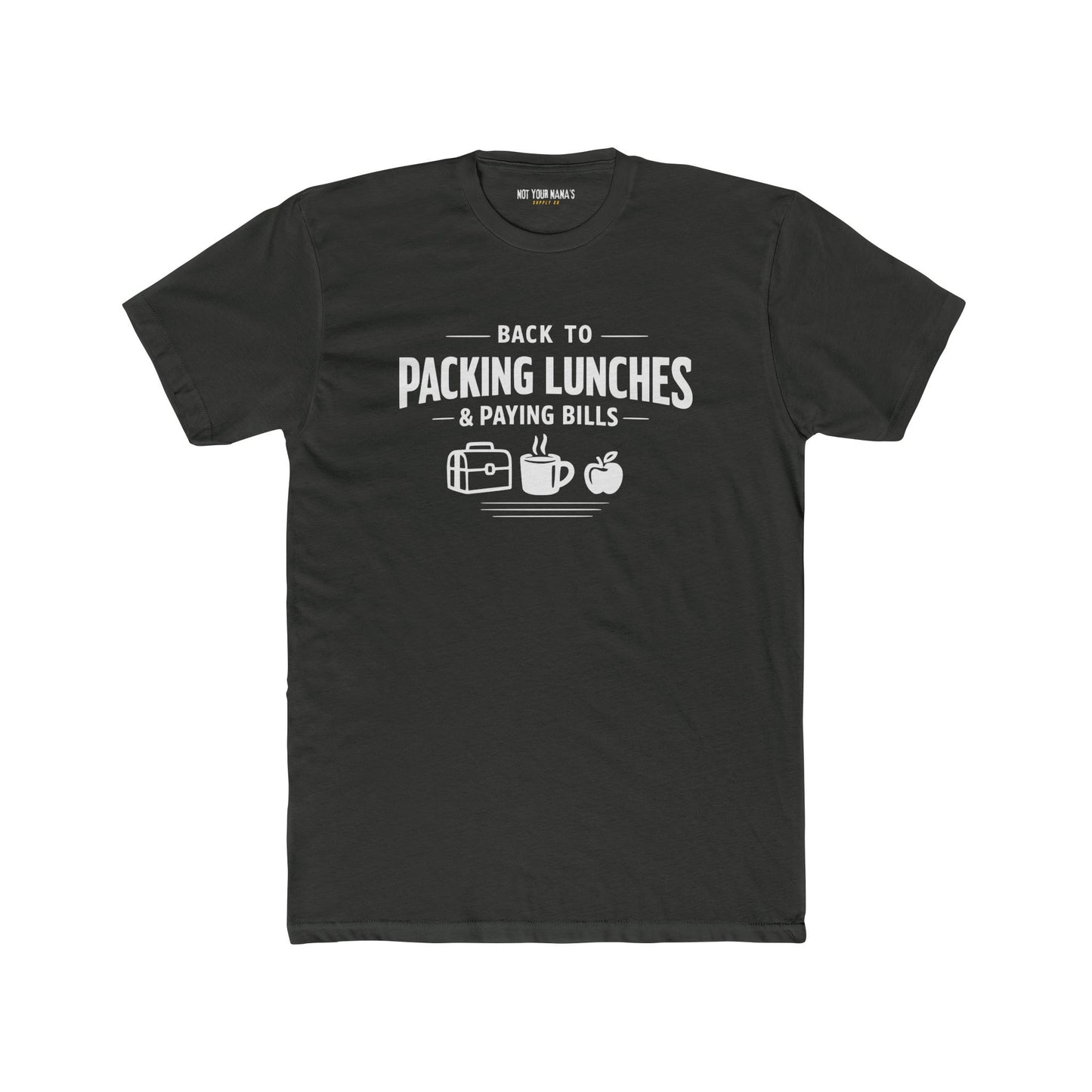 Back to Packing Lunches & Paying Bills T‑Shirt