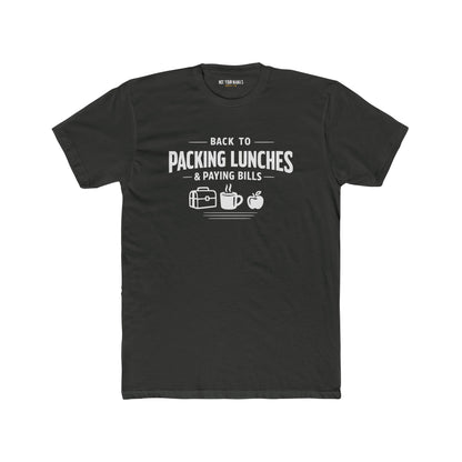 Back to Packing Lunches & Paying Bills T‑Shirt