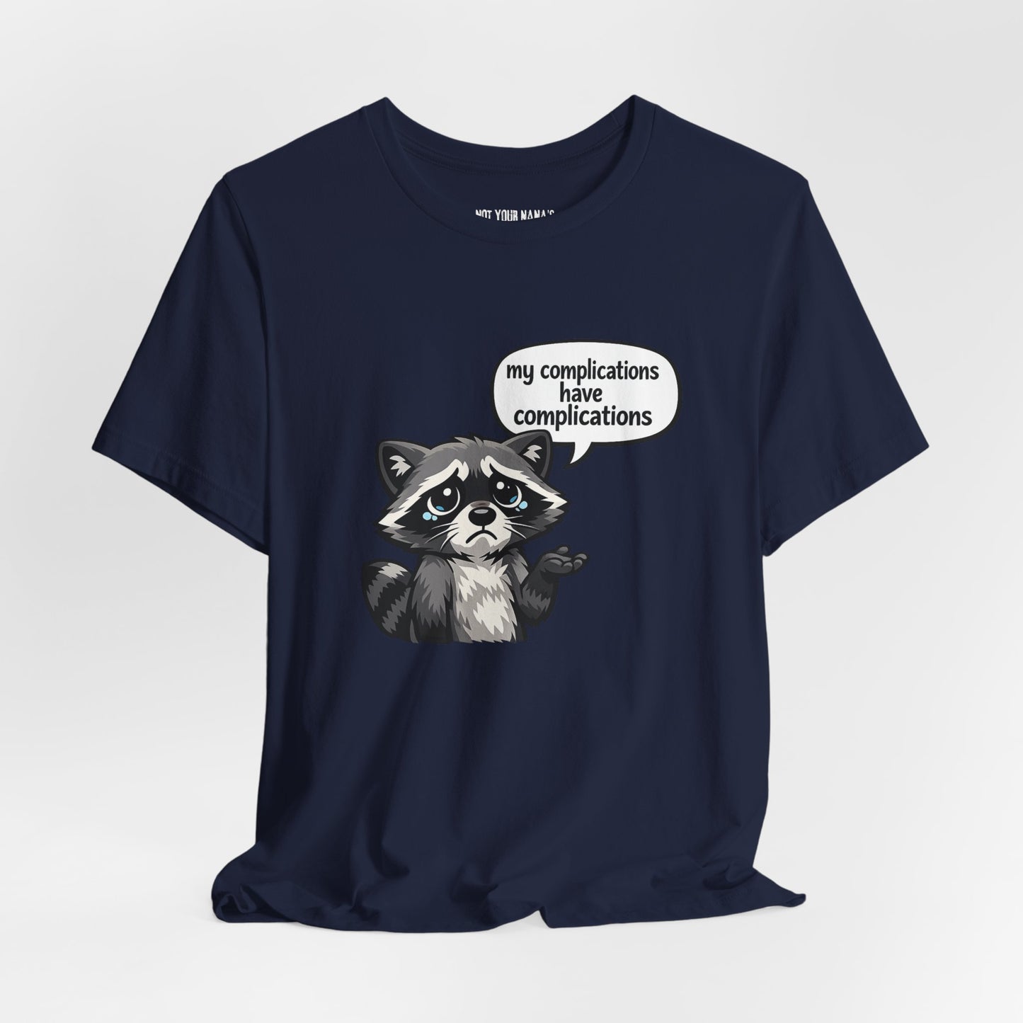 My Complications are Complicated Tee
