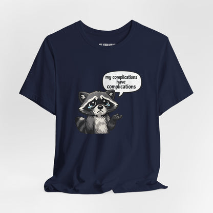 My Complications are Complicated Tee