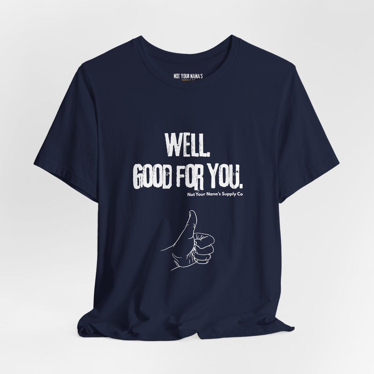 Well. Good For You. Tee