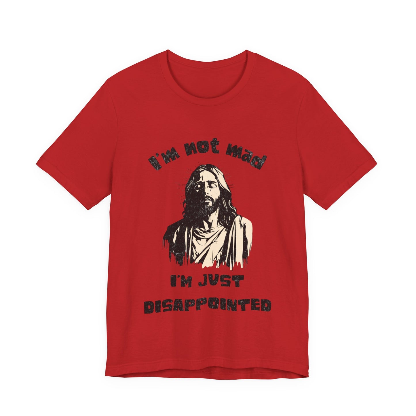 Jesus Not Mad, Just Disappointed Adult Tee