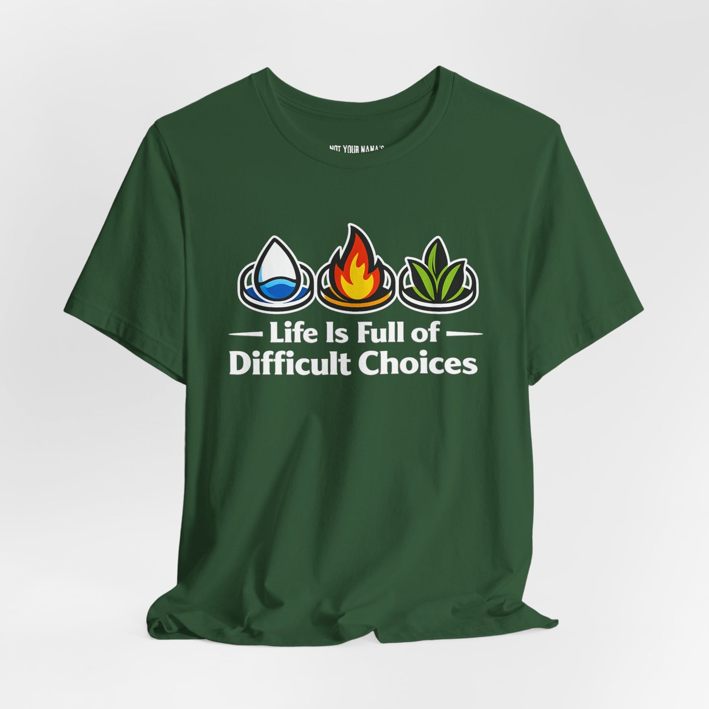 Life Is Full of Difficult Choices Tee