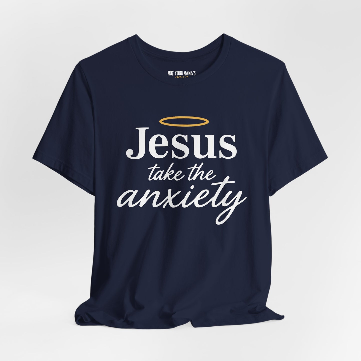 Jesus take the anxiety Tee
