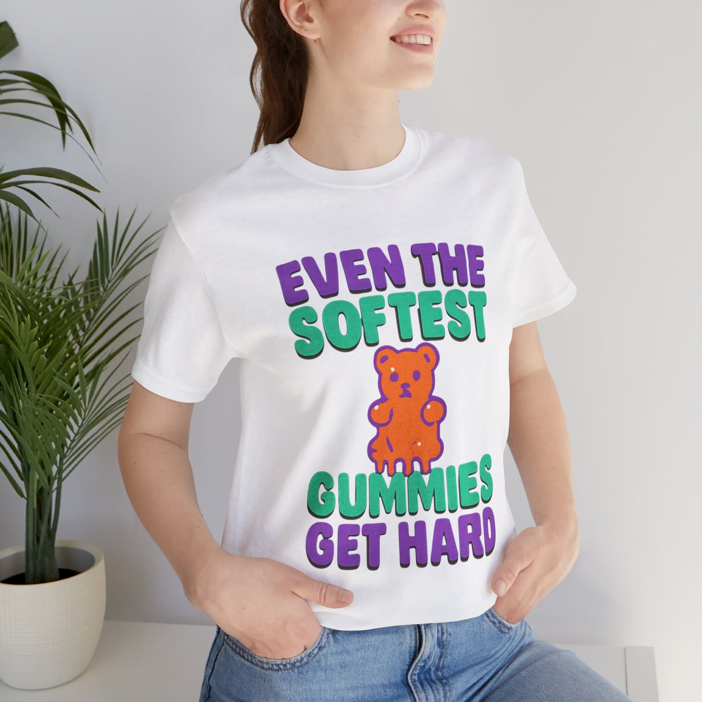 Even the Softest Gummies Get Hard Adult Tee
