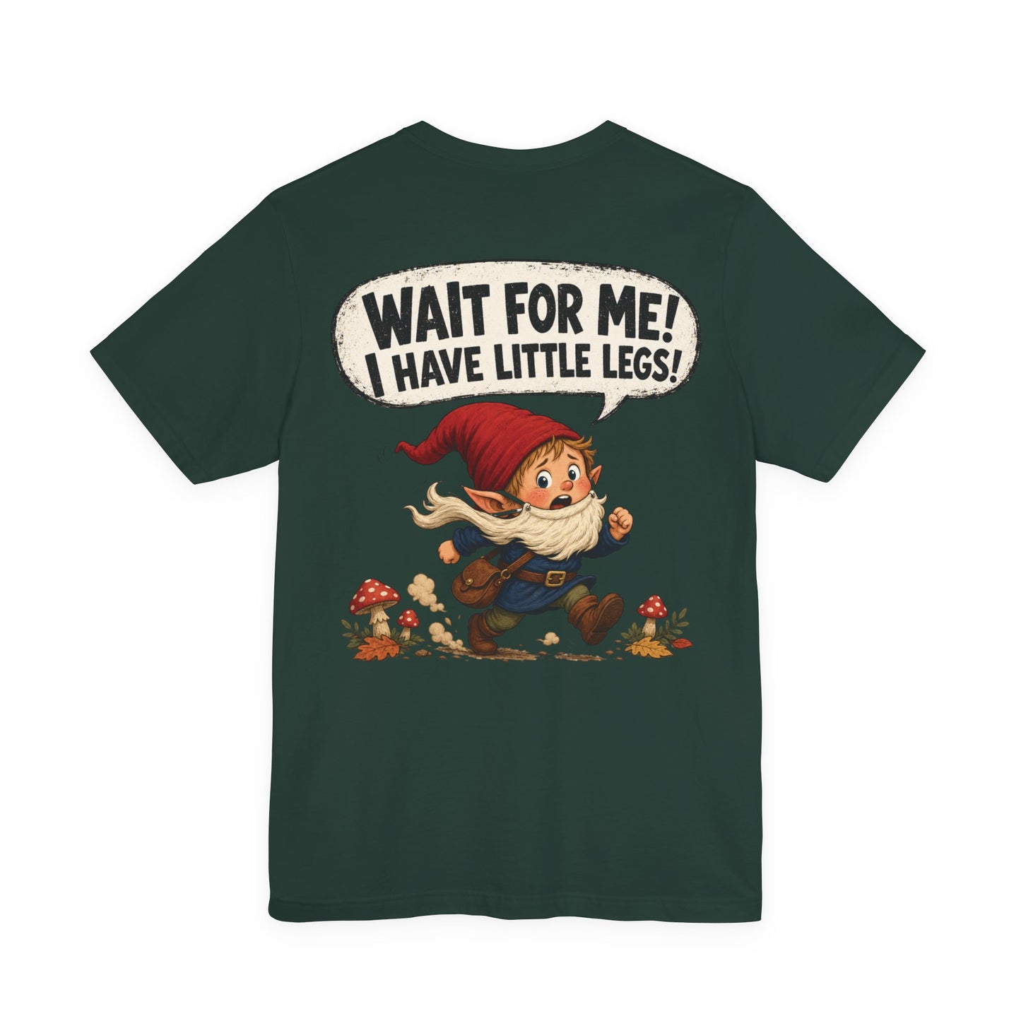 Wait For Me! I Have Little Legs! | Funny Parenting Gnome T-Shirt | Geek Parent Gift | Fantasy Family Tee
