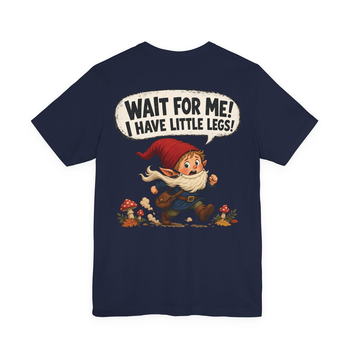 Wait For Me! I Have Little Legs! | Funny Parenting Gnome T-Shirt | Geek Parent Gift | Fantasy Family Tee