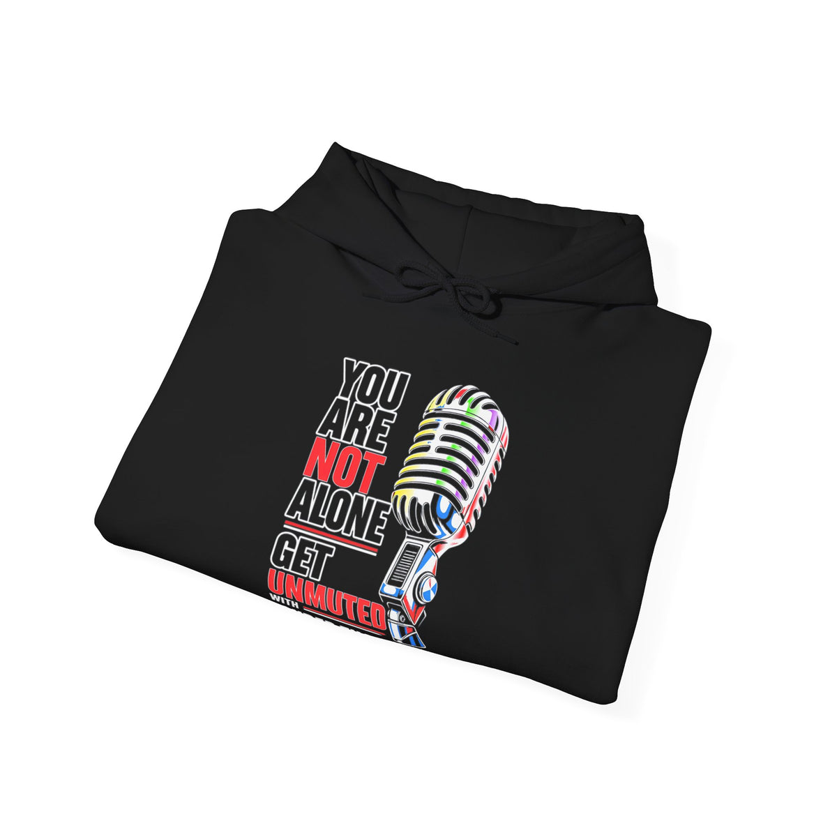 You Are Not Alone Mic Hoodie — Mental Health Awareness