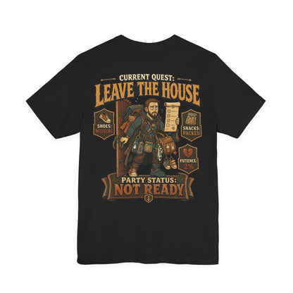 Current Quest: Leave - Dad Tee