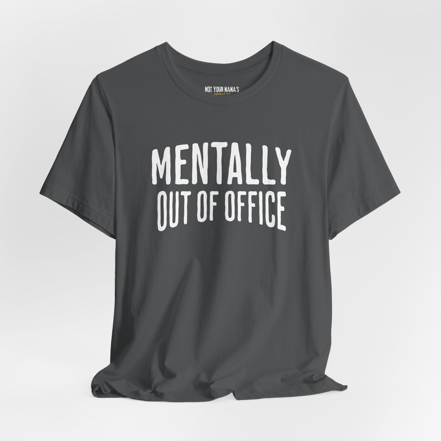 Mentally Out of Office Tee