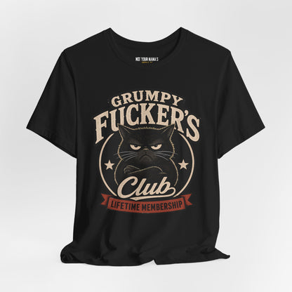 Grumpy Fucker’s Club Lifetime Membership T-Shirt