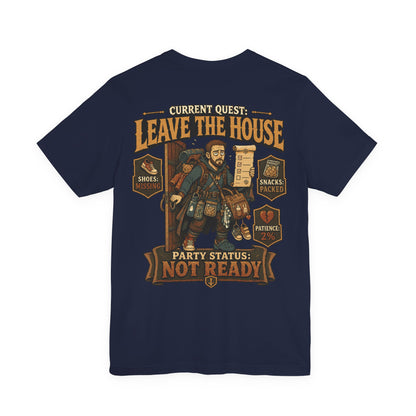 Current Quest: Leave - Dad Tee