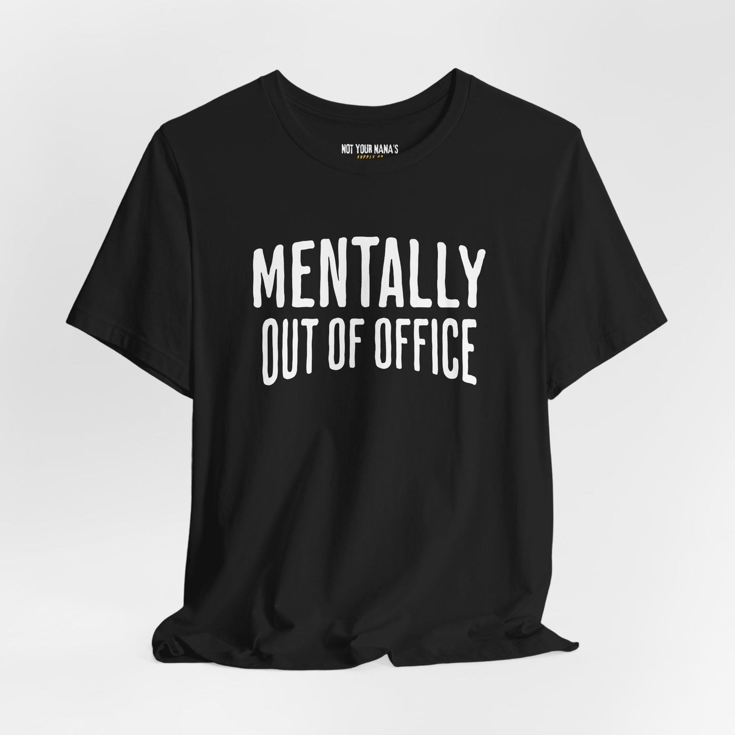 Mentally Out of Office Tee