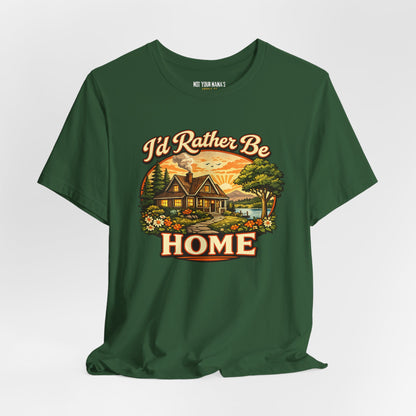 I’d Rather Be Home Tee