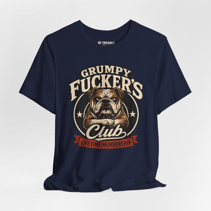 Grumpy Fucker’s Club Lifetime Membership T-Shirt