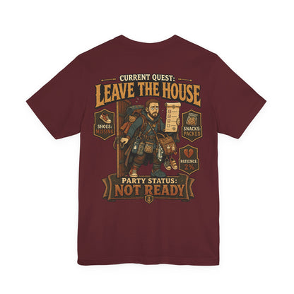 Current Quest: Leave - Dad Tee