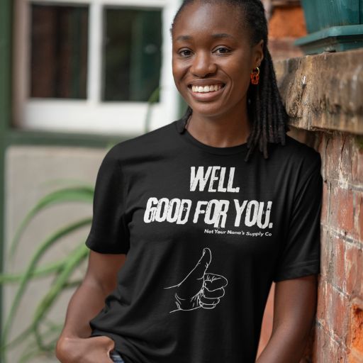 Well. Good For You. Tee