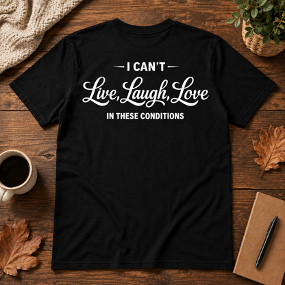 No Live Laugh Love Tee
