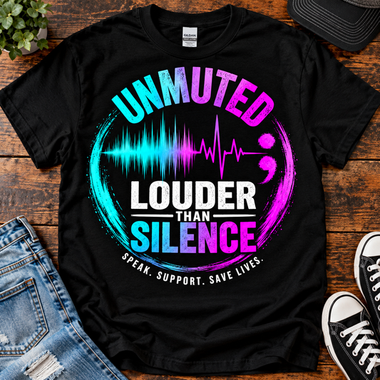 Unmuted T-Shirt – "Louder Than Silence" Mental Health Awareness Tee