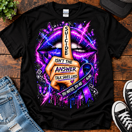 Suicide Isn’t the Answer T-Shirt — Talk Saves Lives Mental Health Awareness Tee