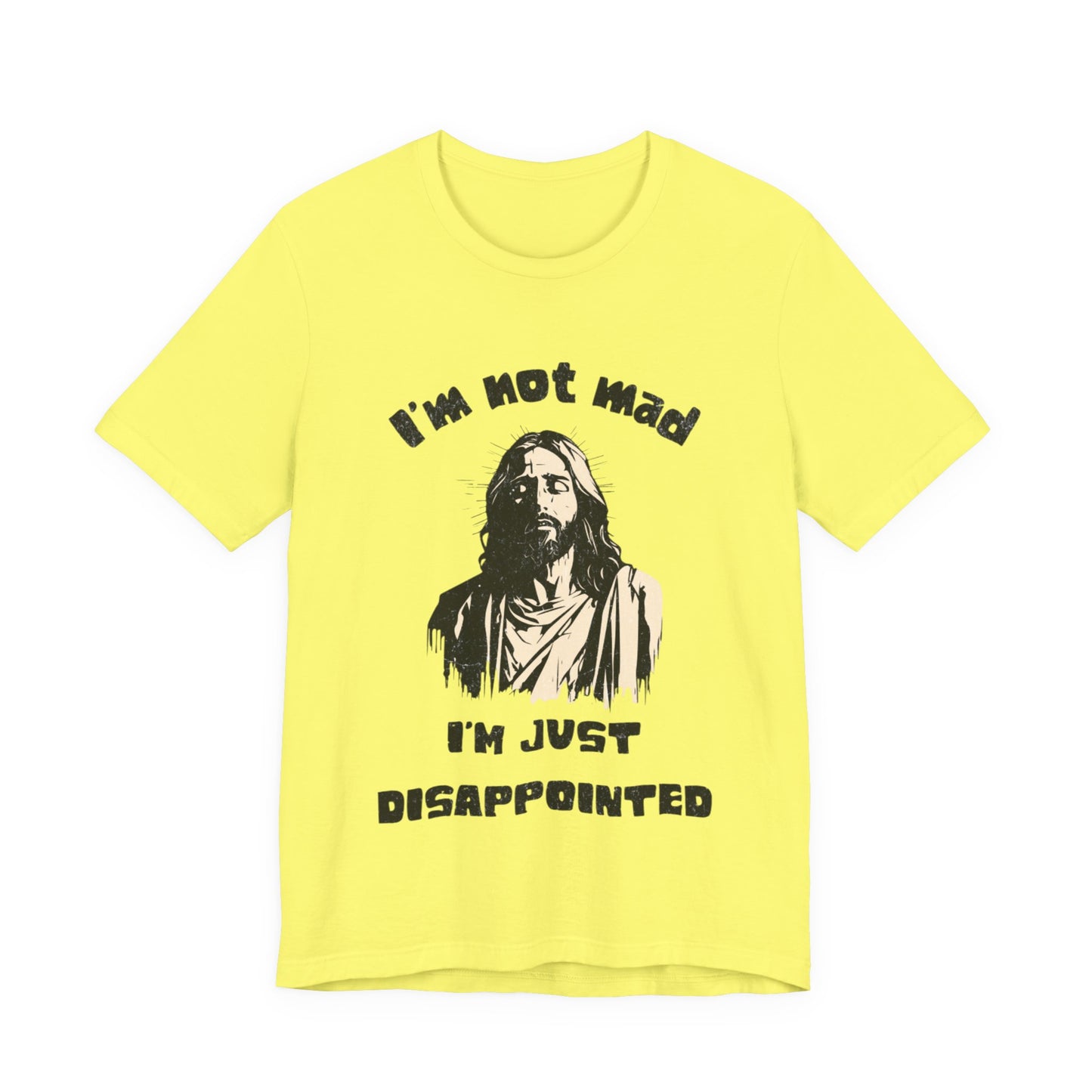 Jesus Not Mad, Just Disappointed Adult Tee