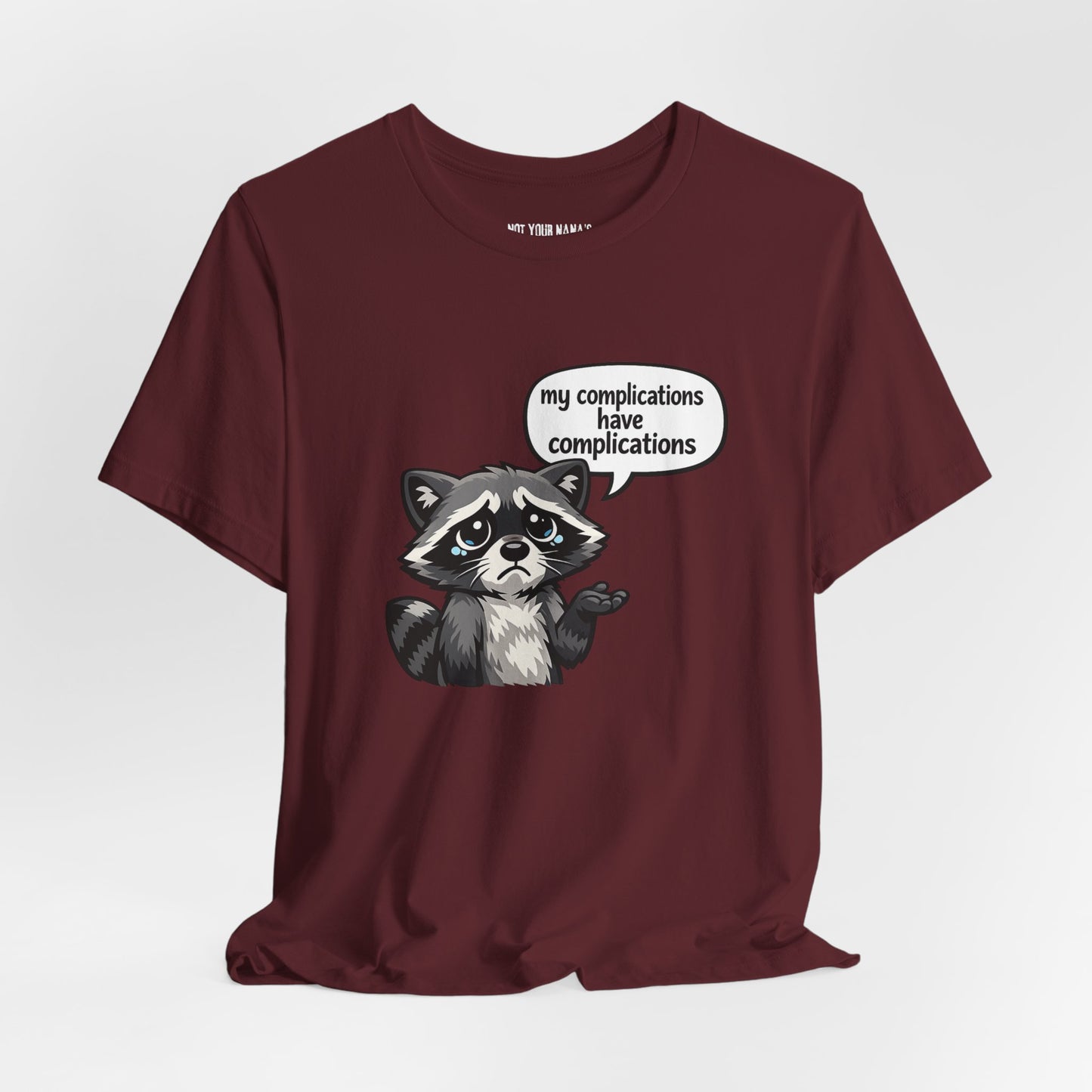 My Complications are Complicated Tee