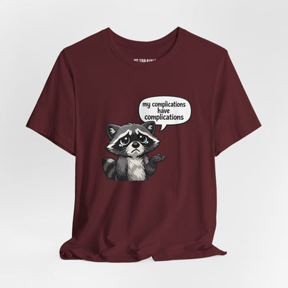 My Complications are Complicated Tee