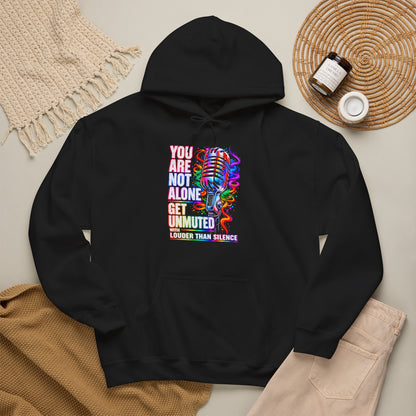 You Are Not Alone Hoodie - 'Get Unmuted' Mental Health Awareness Hoodie