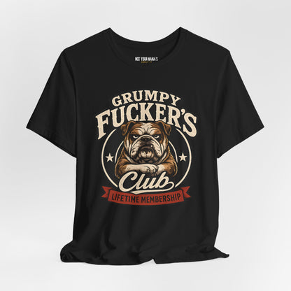 Grumpy Fucker’s Club Lifetime Membership T-Shirt