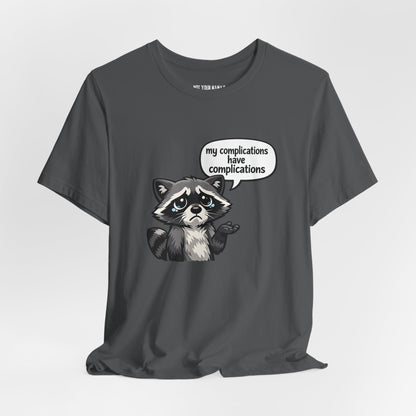 My Complications are Complicated Tee