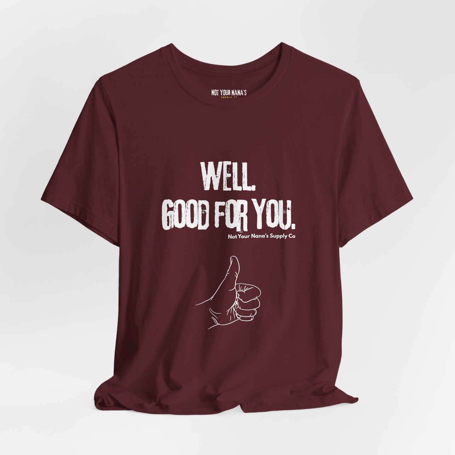 Well. Good For You. Tee