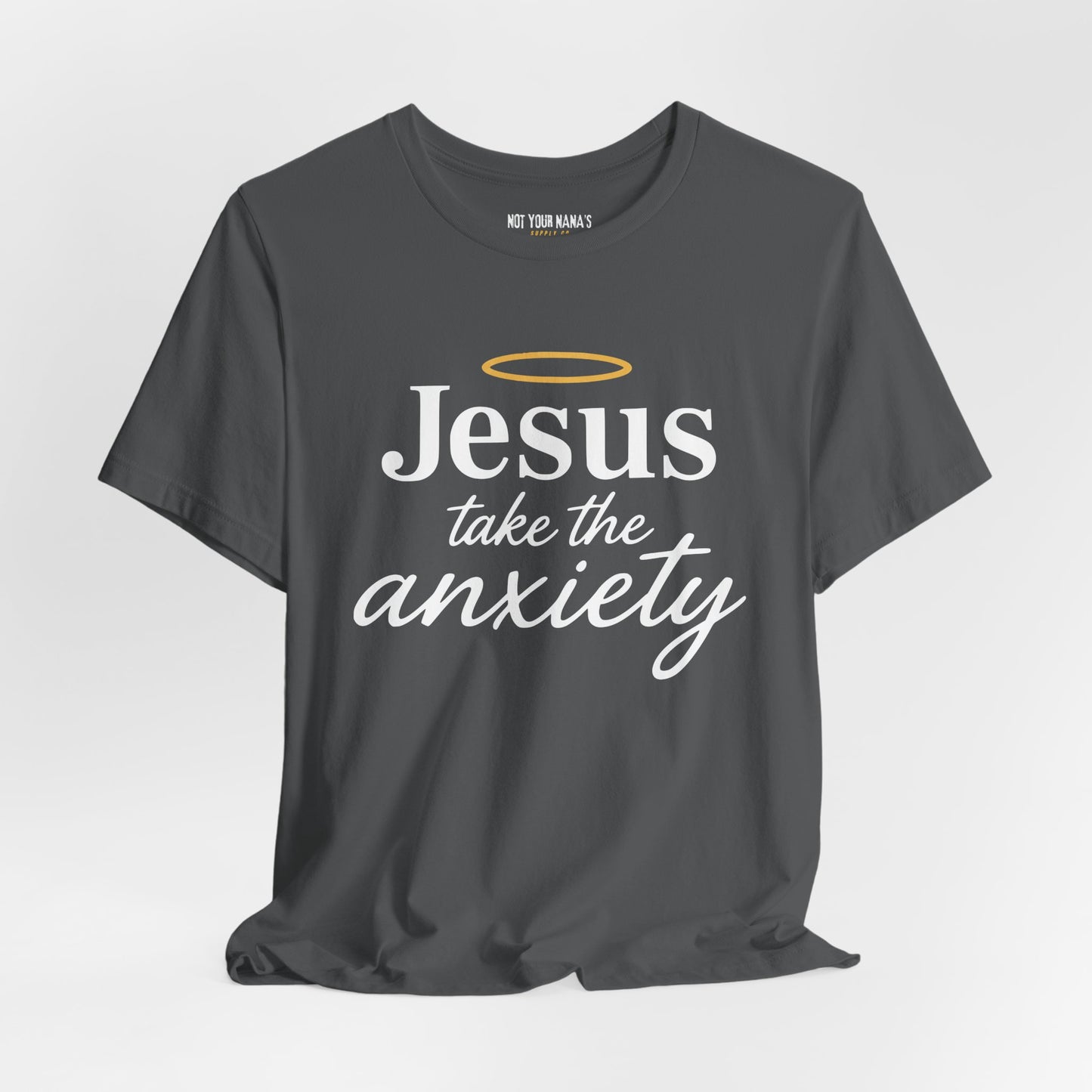 Jesus take the anxiety Tee