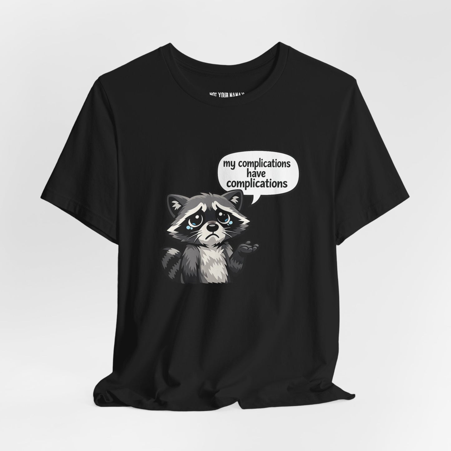 My Complications are Complicated Tee